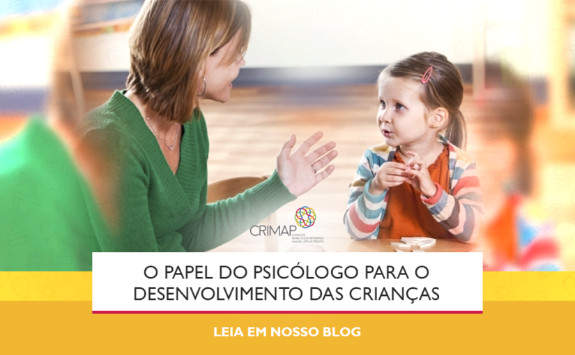 Qual o papel do Psicólogo para o desenvolvimento das nossas crianças?