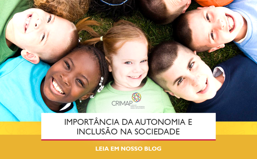 Importância da Autonomia e Inclusão na Sociedade
